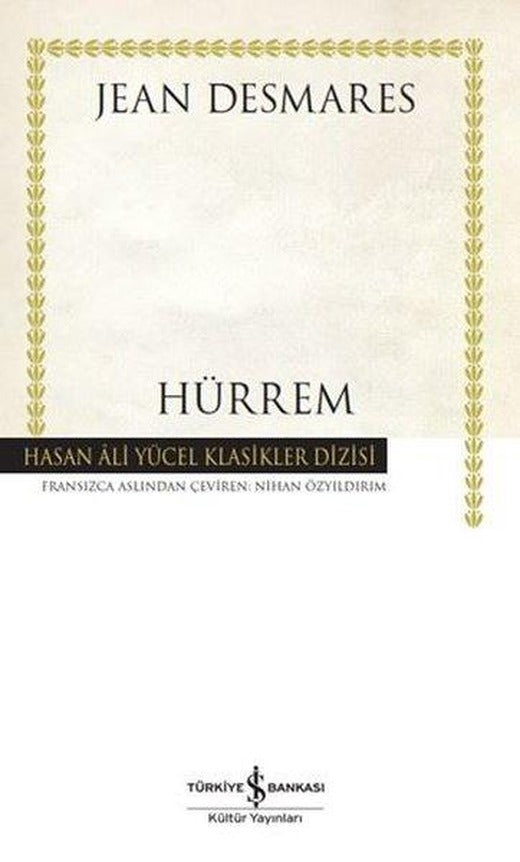 Hürrem - Hasan Ali Yücel Klasikler | İş Bankası Kültür Yayınları (Ciltli)