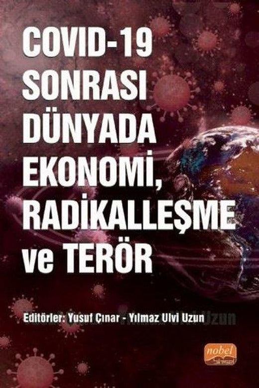 Covid-19 Sonrası Dünyada Ekonomi Radikalleşme ve Terör | Nobel Bilimsel Eserler (İnce Kapak)
