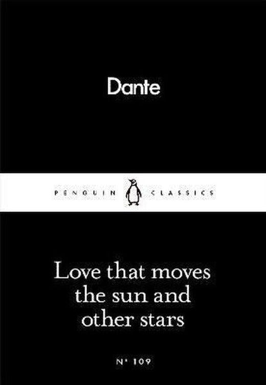 Love That Moves the Sun and Other Stars (Penguin Little Black Classics) | Penguin Classics (İnce Kapak)