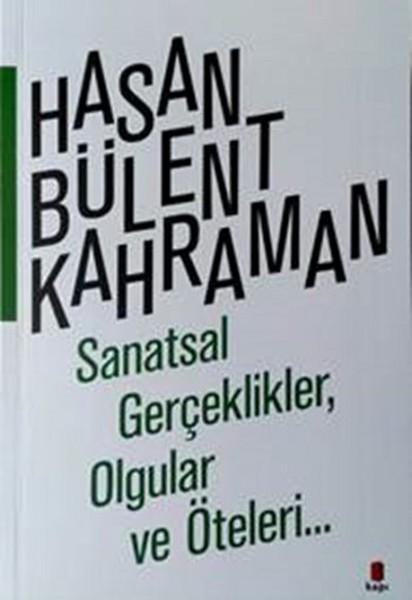 Sanatsal Gerçeklikler Olgular ve Öteleri... | Kapı Yayınları - Sanat Dizisi (İnce Kapak)  - Resim 1