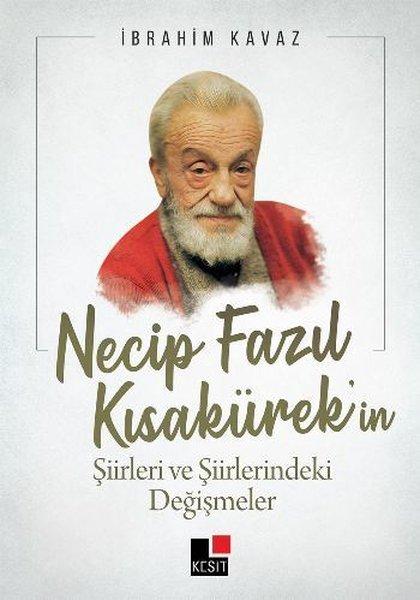 Necip Fazıl Kısakürek'in Şiirleri ve Şiirlerindeki Değişmeler | Kesit Yayınları (İnce Kapak)  - Resim 1