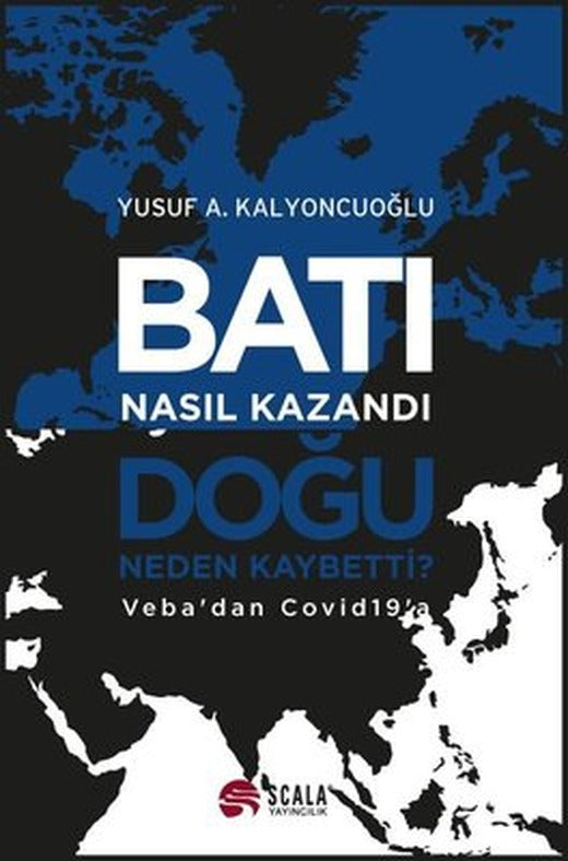Batı Nasıl Kazandı Doğu Nasıl Kaybetti? Veba'dan Covid 19'a | Scala Yayıncılık