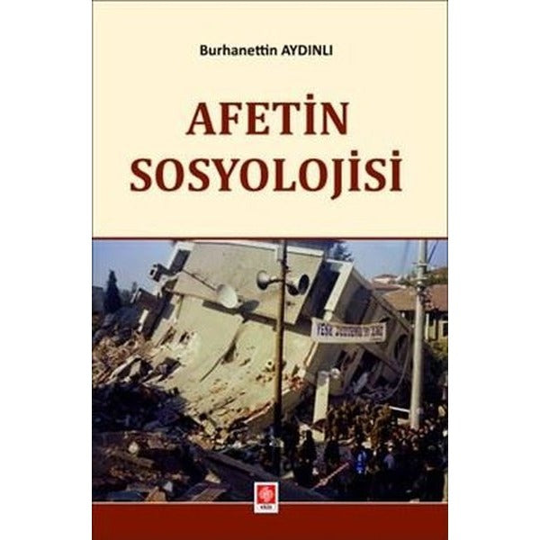 Afetin Sosyolojisi | Ekin Basım Yayın (İnce Kapak)