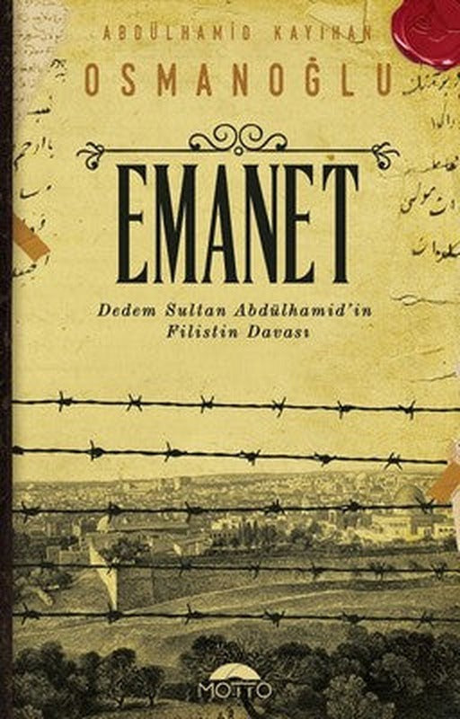 Emanet-Dedem Sultan Abdülhamid'in Filistin Davası | Motto Yayınları