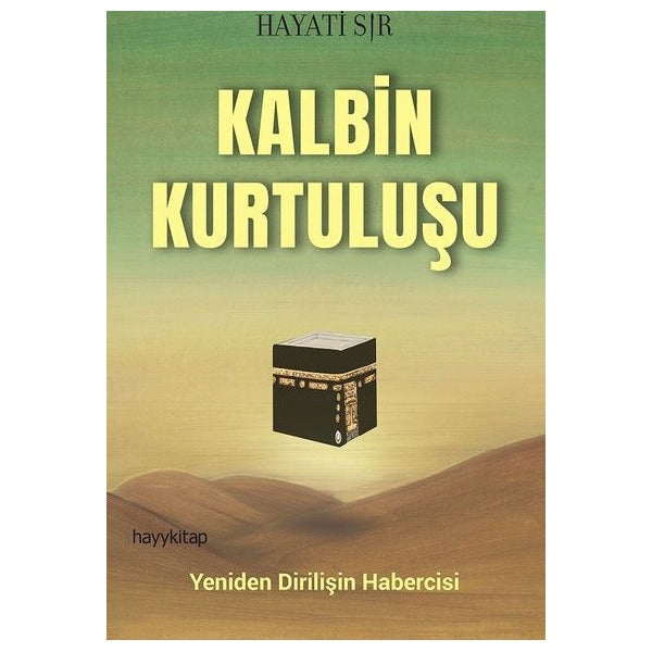Kalbin Kurtuluşu - Yeniden Dirilişin Habercisi | Hayykitap (İnce Kapak)