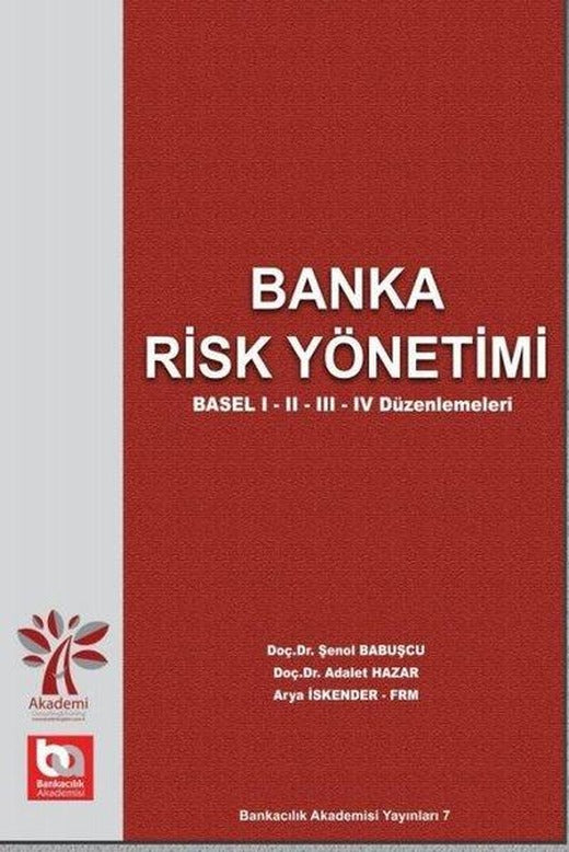Banka Risk Yönetimi - Basel 1 2 3 4 Düzenlemeleri | Akademi Consulting (İnce Kapak)
