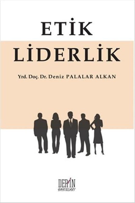 Etik Liderlik | Derin Yayınları - İş Dünyası Dizisi (İnce Kapak)