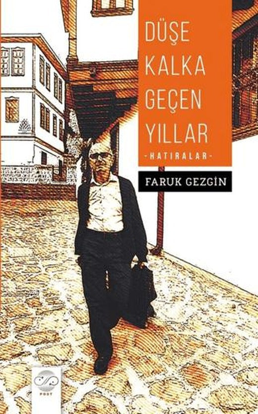 Düşe Kalka Geçen Yıllar - Hatıralar