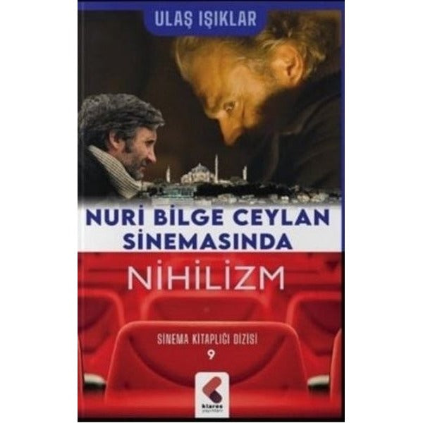 Nuri Bilge Ceylan Sinemasında Nihilizm - Sinema Kitaplığı Dizisi 9 | Klaros Yayınları