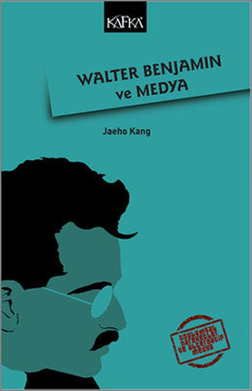 Walter Benjamin ve Medya | Kafka Kitap
