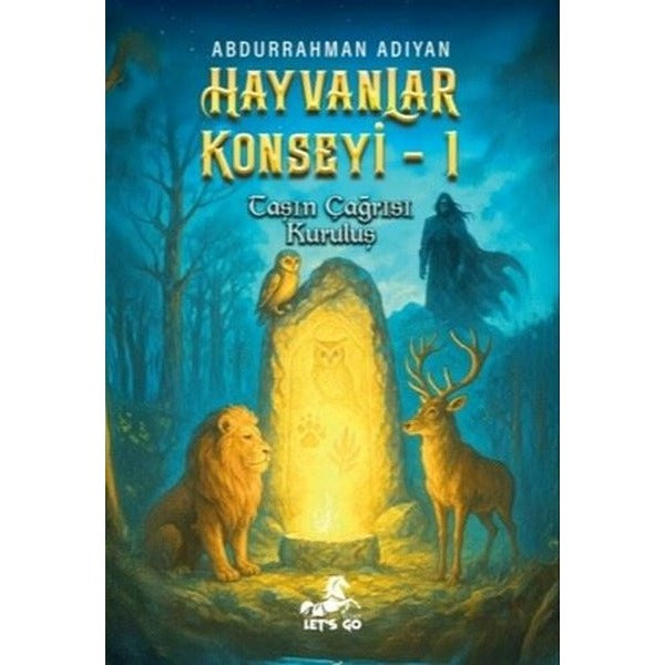Hayvanlar Konseyi 1 - Taşın Çağrısı Kuruluş | Let's Go Kitap (İnce Kapak)