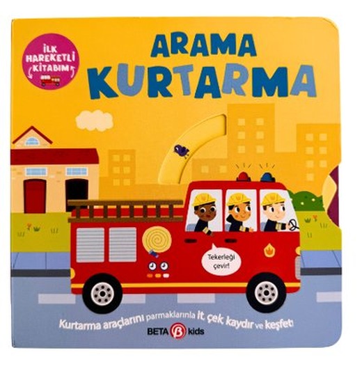 Arama Kurtarma - İlk Hareketli Kitabım | Beta Kids (İnce Kapak)