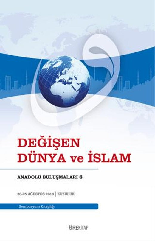 Değişen Dünya ve İslam | Tire Kitap (Ciltsiz)