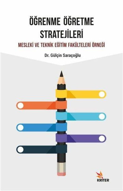 Öğrenme Öğretme Stratejileri - Mesleki ve Teknik Eğitim Fakülteleri Örneği | Kriter (İnce Kapak)