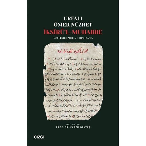 İksirü'l-Muhabbe: İnceleme - Metin - Tıpkıbasım | Çizgi Kitabevi (İnce Kapak)