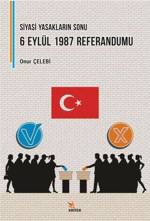 Siyasi Yasakların Sonu: 6 Eylül 1987 Referandumu | Kriter (İnce Kapak)