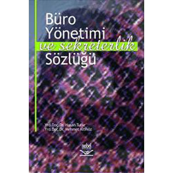 Büro Yönetimi ve Sekreterlik Sözlüğü | Nobel Akademik Yayıncılık (Ciltsiz)