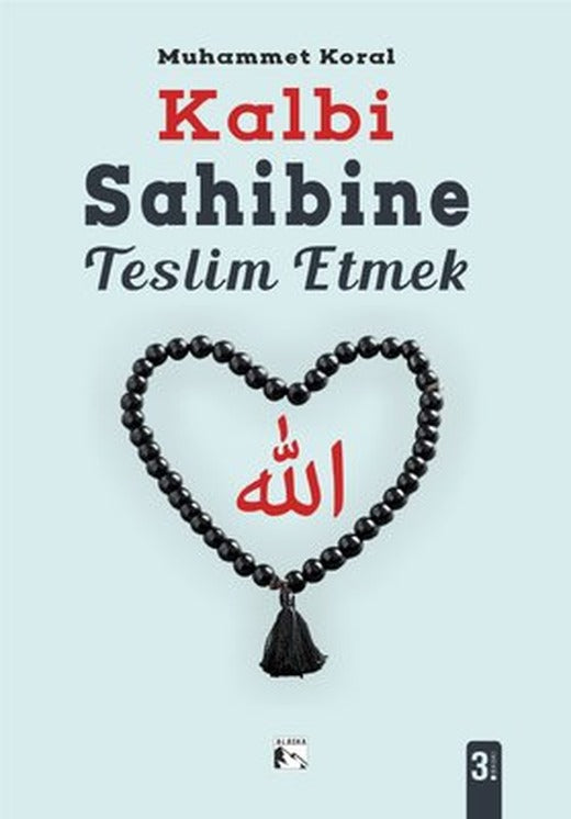 Kalbi Sahibine Teslim Etmek | Alaska Yayınları (İnce Kapak)