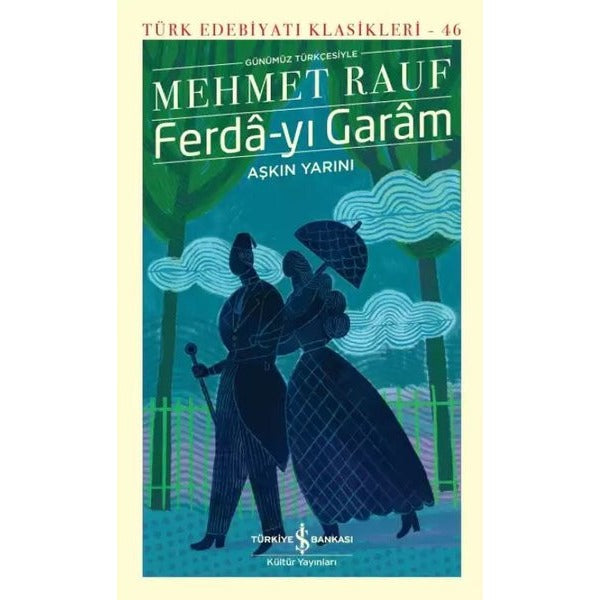 Ferda - yı Garam - Türk Edebiyatı Klasikleri 46 | İş Bankası Kültür Yayınları