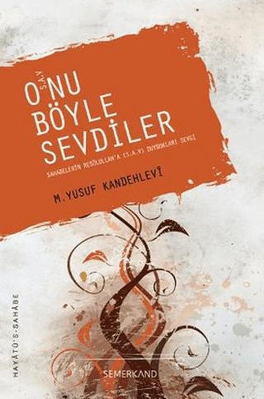 O’nu Böyle Sevdiler (s.a.v.) | Semerkand Yayınları (Ciltsiz)