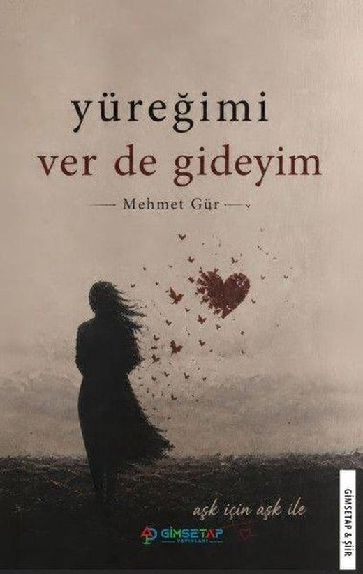 Yüreğimi Ver de Gideyim | Gimsetap Yayınları (İnce Kapak)