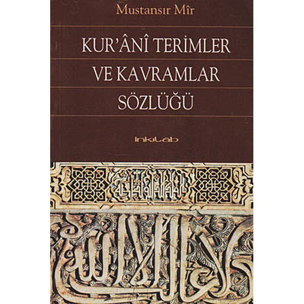 Kur'ani Terimler ve Kavramlar Sözlüğü | İnkılab Yayınları (İnce Kapak)