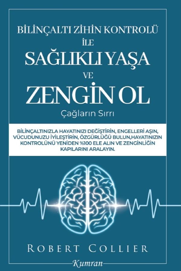 Bilinçaltı Zihin Kontrolü İle Sağlıklı Yaşa ve Zengin Ol Çağların Sırrı | Kumran (İnce Kapak)