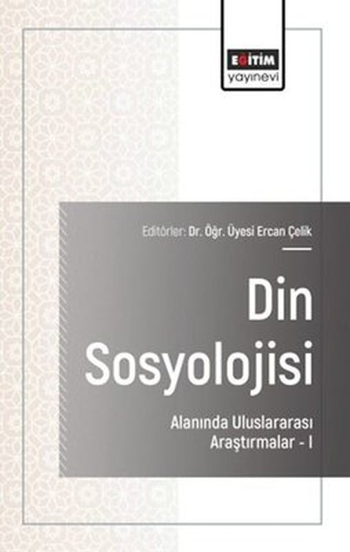 Din Sosyolojisi Alanında Uluslararası Araştırmalar 1 | Eğitim Yayınevi (İnce Kapak)