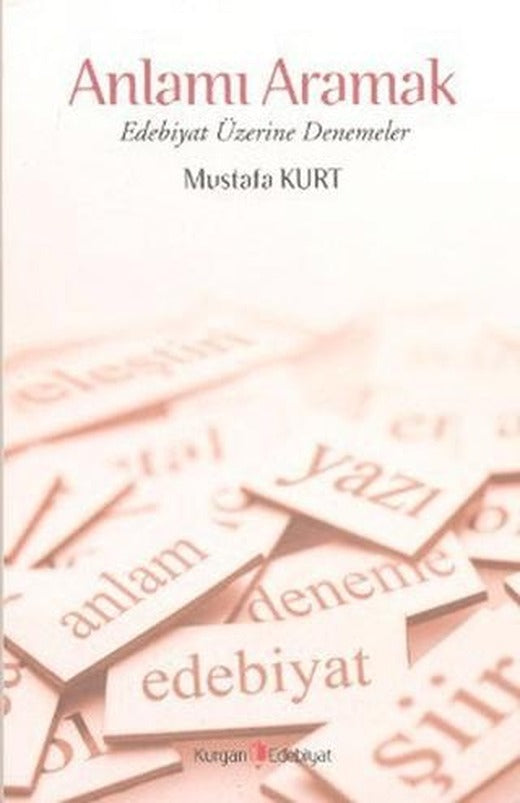 Anlamı Aramak | Kurgan Edebiyat (Ciltsiz)