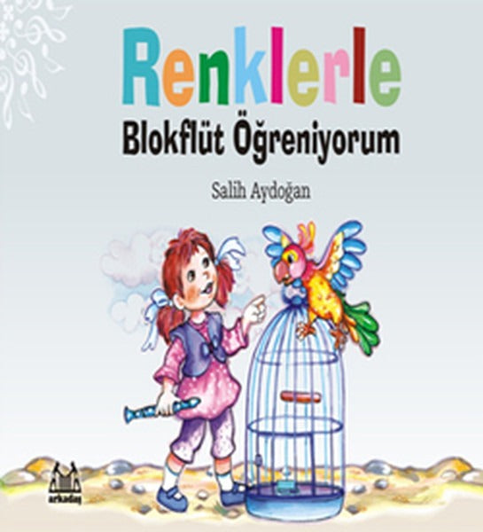 Renklerle Blokflüt Öğreniyorum | Arkadaş Yayınları (Ciltsiz)