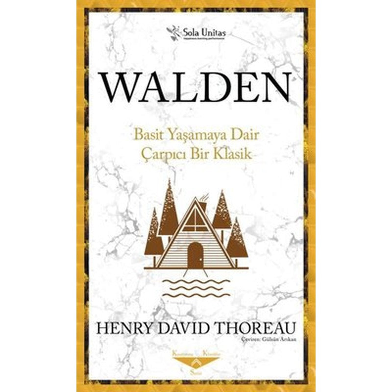 Walden-Basit Yaşamaya Dair Çarpıcı Bir Klasik | Sola Unitas