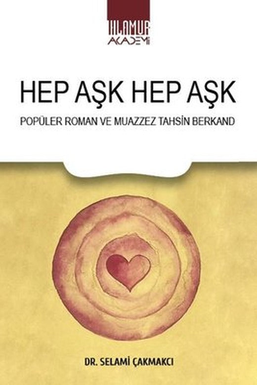 Hep Aşk Hep Aşk - Popüler Roman ve Muazzez Tahsin Berkand | Ihlamur Kitap (İnce Kapak )