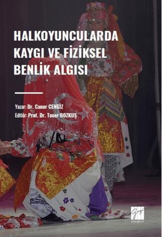Halkoyuncularda Kaygı ve Fiziksel Benlik Algısı | Gazi Kitabevi (Ciltsiz)