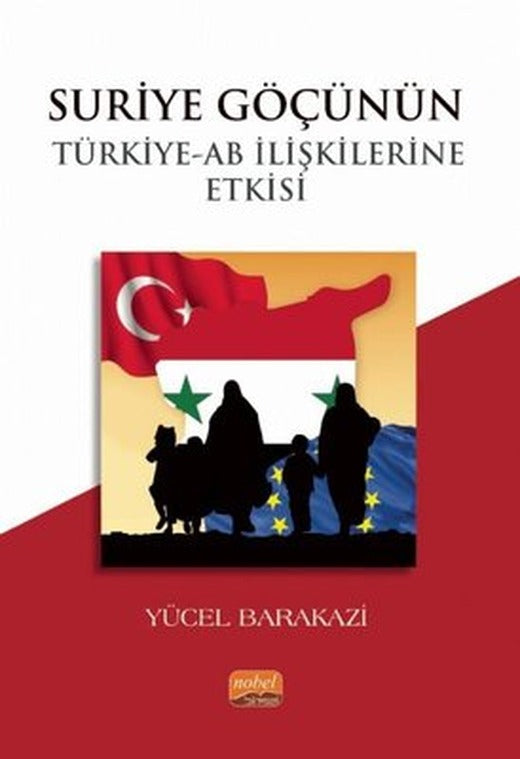 Suriye Göçünün Türkiye - AB İlişkilerine Etkisi | Nobel Bilimsel Eserler