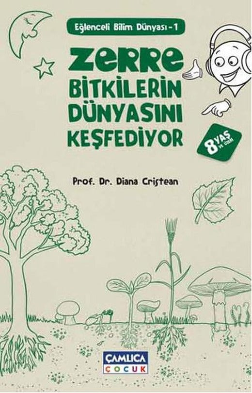Zerre Bitkilerin Dünyasını Keşfediyor | Çamlıca Çocuk Yayınları (İnce Kapak)