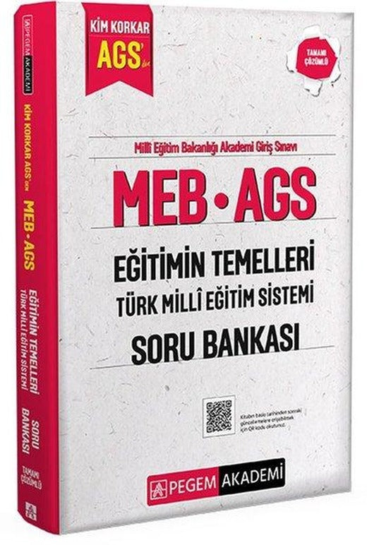 MEB AGS Kim Korkar Eğitimin Temelleri Türk Milli Eğitim Sistemi Soru Bankası Tamamı Çözümlü | Pegem Akademi Yayıncılık (İnce Kapak)