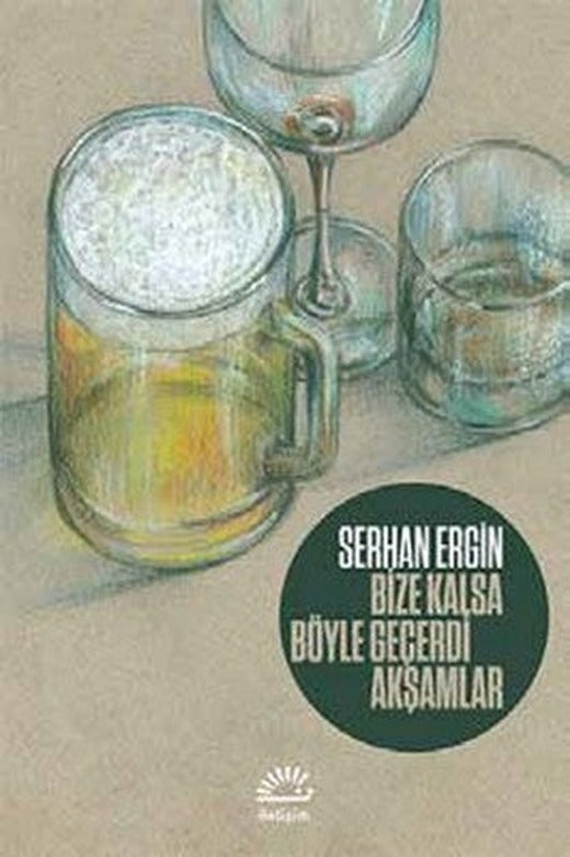 Bize Kalsa Böyle Geçerdi Akşamlar | İletişim Yayınları
