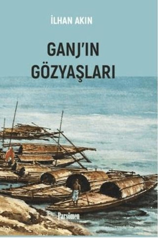 Ganj’ın Gözyaşları | Parşömen Yayınları (Ciltsiz)