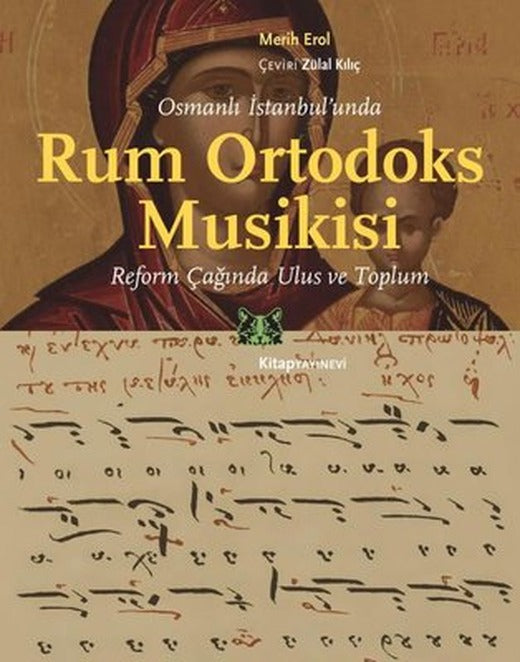 Osmanlı İstanbul'unda Rum Ortodoks Musikisi - Reform Çağında Ulus ve Toplum | Kitap Yayınevi