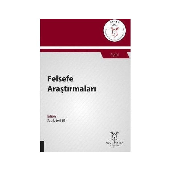 Felsefe Araştırmaları (AYBAK 2019 Eylül) | Akademisyen Kitabevi (Ciltsiz)