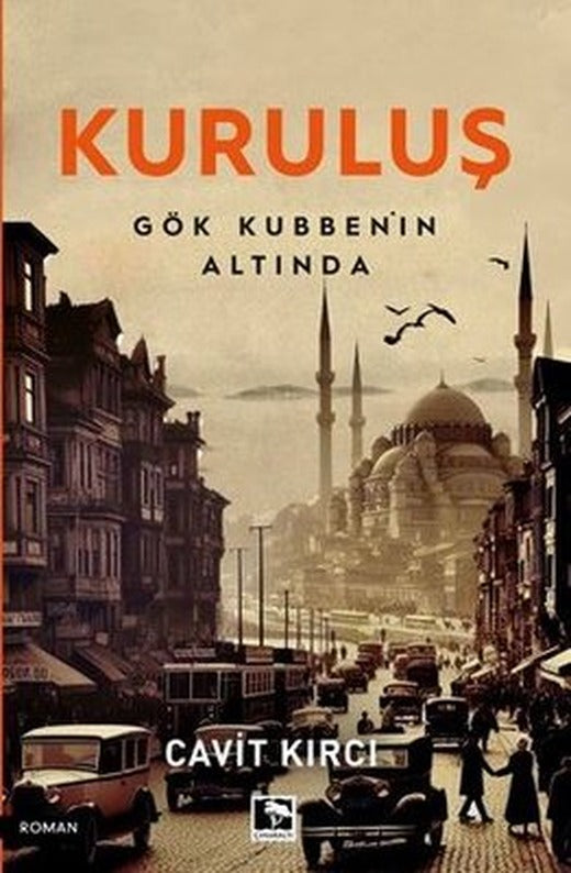 Kuruluş - Gök Kubbe'nin Altında | Çınaraltı Yayınları