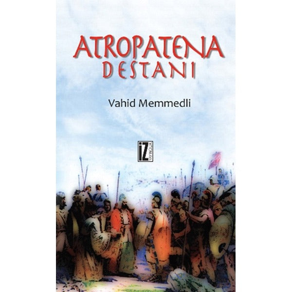 Atropatena Destanı | İz Yayıncılık (Ciltsiz)