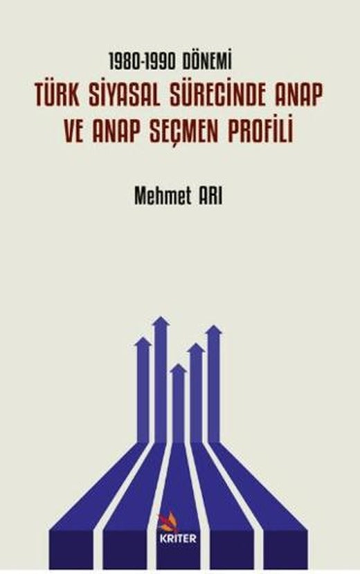 1980-1990 Dönemi Türk Siyasal Sürecinde ANAP ve ANAP Seçmen Profili