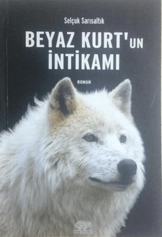 Beyaz Kurt'un İntikamı | Ürün Yayınları (Ciltsiz)