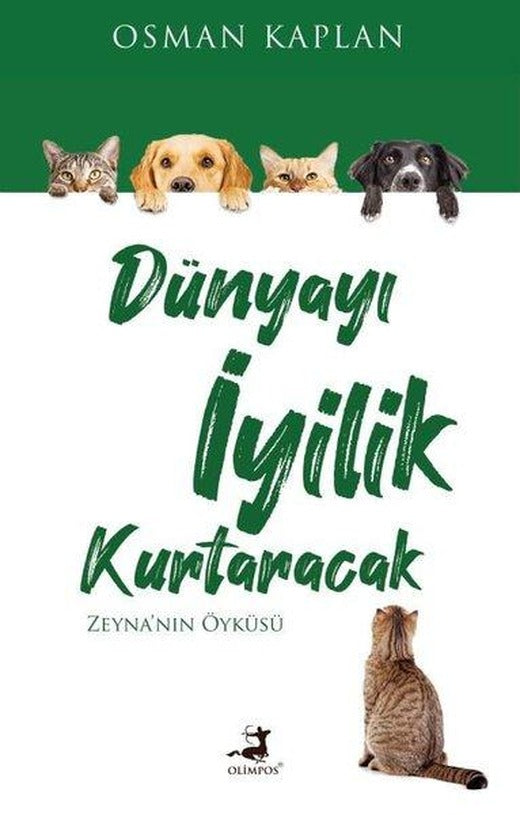 Dünyayı İyilik Kurtaracak - Zeyna'nın Öyküsü | Olimpos Yayınları (İnce Kapak)