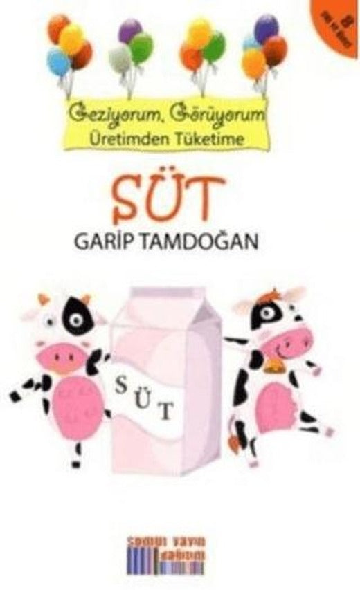 Geziyorum, Görüyorum Üretimden Tüketime: Süt