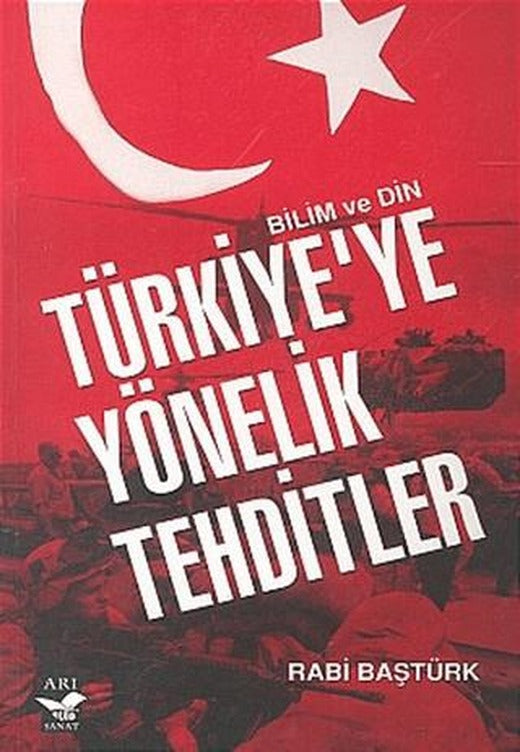 Türkiye’ye Yönelik Tehditler | Arı Sanat Yayınevi (Ciltsiz)