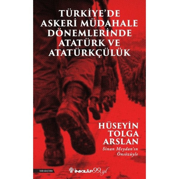 Türkiye'de Askeri Müdahale Dönemlerinde Atatürk ve Atatürkçülük | İnkılap Kitabevi (İnce Kapak)