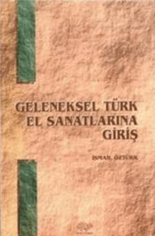Geleneksel Türk El Sanatlarına Giriş