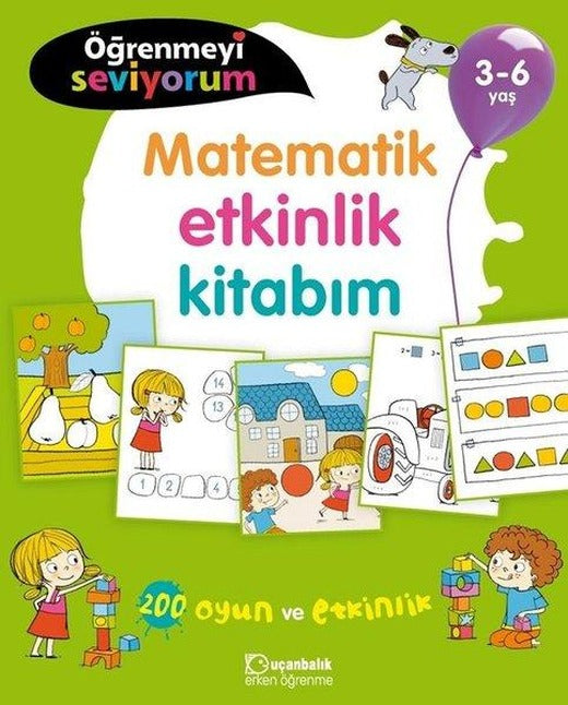Öğrenmeyi Seviyorum-Matematik Etkinlik Kitabım 3-6 Yaş | Uçanbalık Yayıncılık (İnce Kapak)